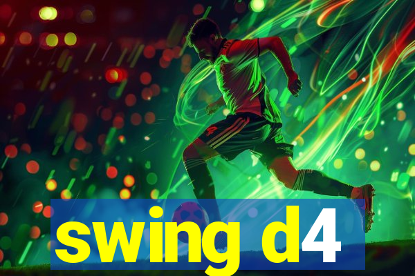 swing d4